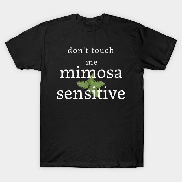 Mimosa Sensitve T-Shirt by LexieLou